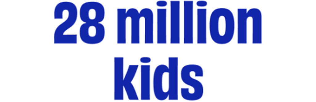 Text: 28 million kids