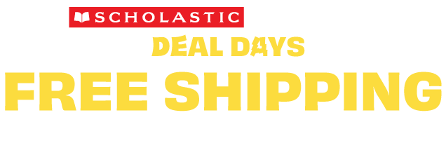 SCHOLASTIC DOLLARS DEAL DAYS. FREE SHIPPING