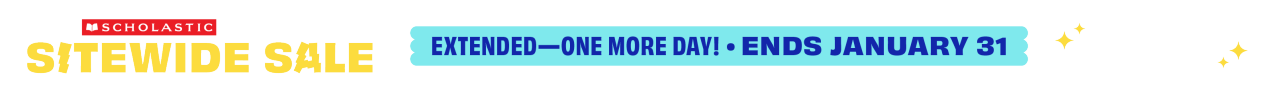 Scholastic Dollars SITEWIDE SALE EXTENDED ONE MORE DAY! END JANUARY 31ST 